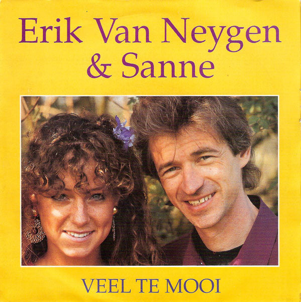 Erik Van Neygen & Sanne - Veel Te Mooi Vinyl Singles Vinyl Very Good (VG) <br> Hoes Good Plus (G+)