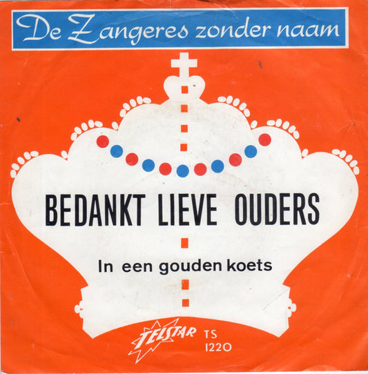 Zangeres Zonder Naam - Bedankt Lieve Ouders Vinyl Singles Vinyl Zeer Goed / Hoesje Goed "VINYLSINGLES.NL"