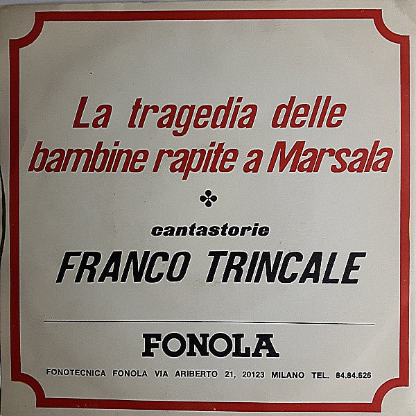 Franco Trincale - La Tragedia Delle Bambine Rapite A Marsala *° Disco Vinyl Singles Vinyl Very Good (VG) <br> Hoes Good Plus (G+)