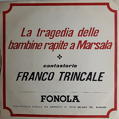 Franco Trincale - La Tragedia Delle Bambine Rapite A Marsala *° Disco Vinyl Singles Vinyl Very Good (VG) <br> Hoes Good Plus (G+)