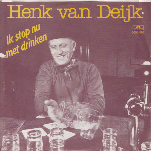 Henk van Deijk - Ik Stop Nu Met Drinken Vinyl Singles Vinyl Very Good (VG) <br> Hoes Good Plus (G+)