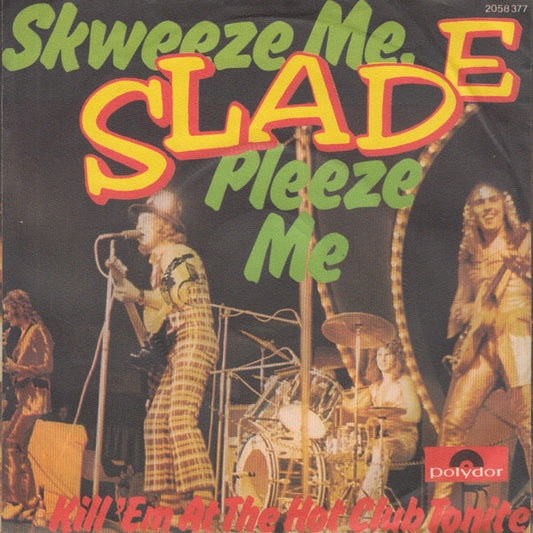 Slade - Skweeze Me, Pleeze Me 37555 Vinyl Singles Vinyl Very Good (VG) <br> Hoes Good Plus (G+)