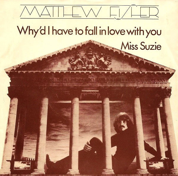 Matthew Fisher - Why'd I Have To Fall In Love With You Vinyl Singles Vinyl Very Good (VG) <br> Hoes Good Plus (G+)