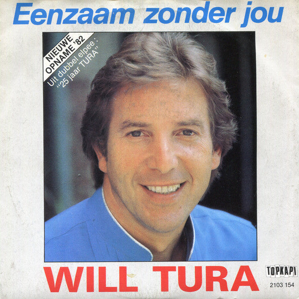 Will Tura - Eenzaam Zonder Jou Vinyl Singles Vinyl Zeer Goed / Hoesje Goed "VINYLSINGLES.NL"