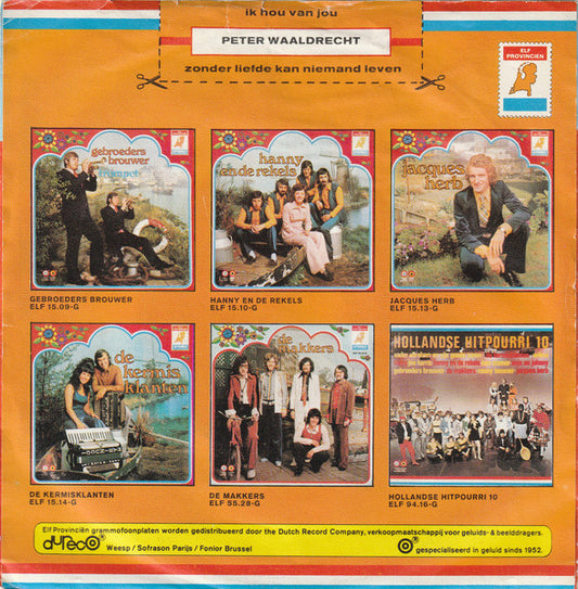 Peter Waaldrecht - Ik Hou Van Jou Vinyl Singles Vinyl Zeer Goed / Hoesje Goed "VINYLSINGLES.NL"