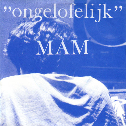 MAM - Ongelofelijk Vinyl Singles Vinyl Very Good (VG) <br> Hoes Good Plus (G+)