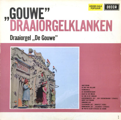 Draaiorgel "De Gouwe" - "Gouwe" Draaiorgelklanken (LP) Vinyl LP Vinyl Very Good (VG) <br> Hoes Good Plus (G+)