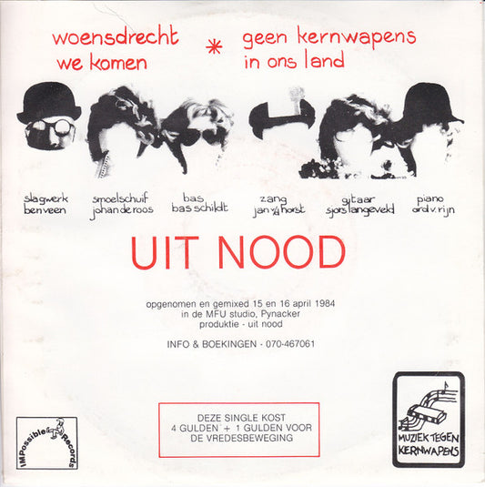 Uit Nood - Woensdrecht We Komen Vinyl Singles Vinyl Zeer Goed / Hoesje Goed "VINYLSINGLES.NL"