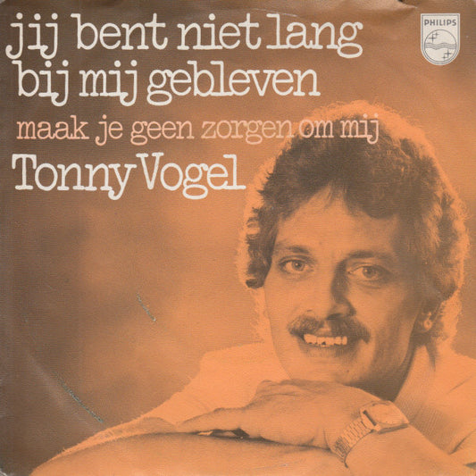 Trio Tonny Vogel - Jij Bent Niet Zo Lang Bij Mij Gebleven Vinyl Singles Vinyl Goed / Hoes Slecht