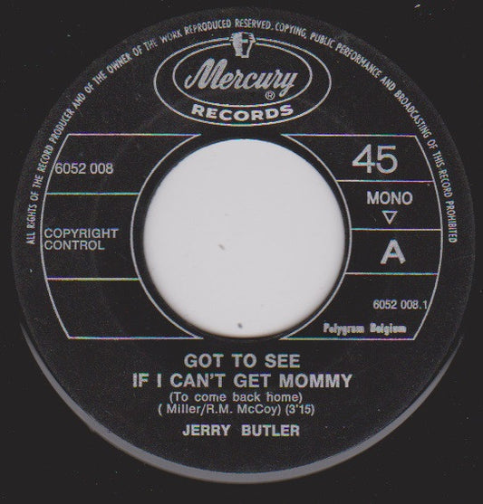 Jerry Butler - Got To See If I Can´t Get Mommy (To Come Back Home) Vinyl Singles Vinyl (VG) <br> Hoes Generic