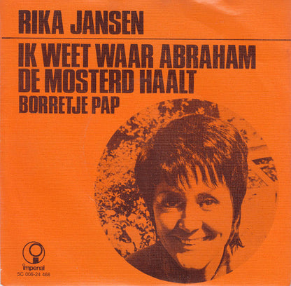 Rika Jansen - Ik Weet Waar Abraham De Mosterd Haalt 33144 Vinyl Singles VINYLSINGLES.NL