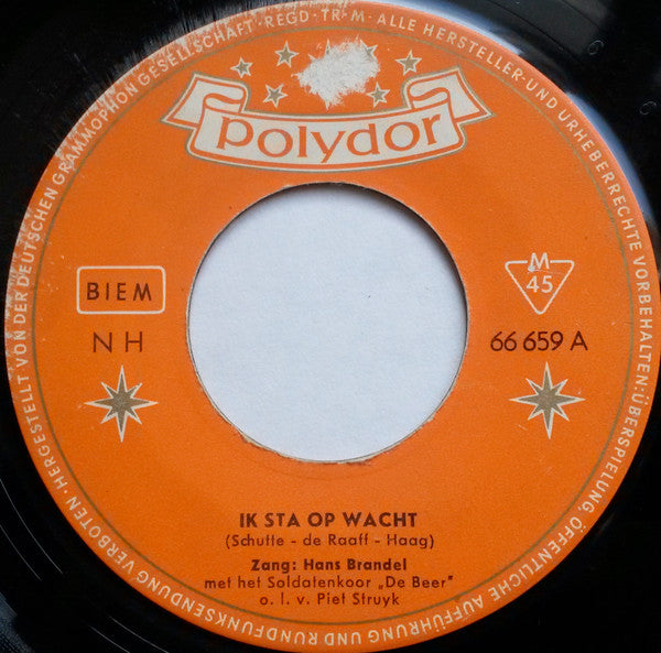 Hans Brandel Met Soldatenkoor De Beer O.l.v. Piet Struijk - Ik Sta Op Wacht 39963 Vinyl Singles Goede Staat