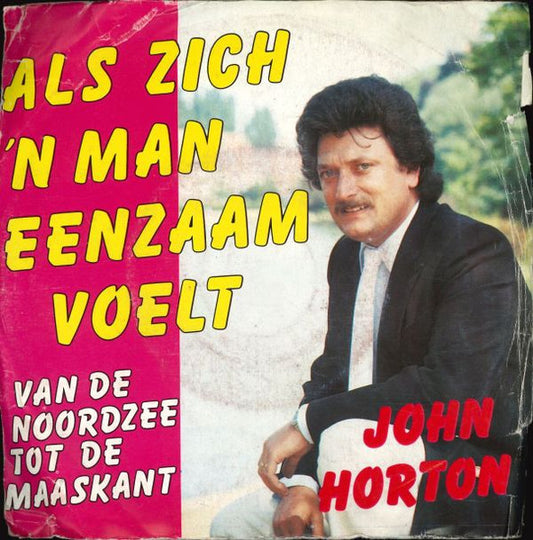 John Horton - Als Zich 'N Man Eenzaam Voelt 36029 Vinyl Singles Goede Staat