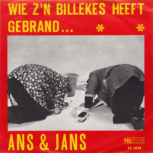 Ans En Jans - Wie Z'n Billekes Heeft Gebrand... 33636 35021 Vinyl Singles VINYLSINGLES.NL