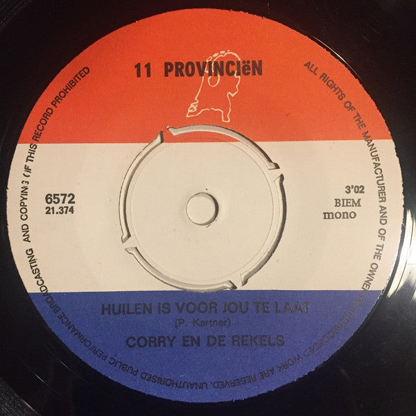 Corry En De Rekels - Huilen Is Voor Jou Te Laat 18903 Vinyl Singles Hoes: Generic