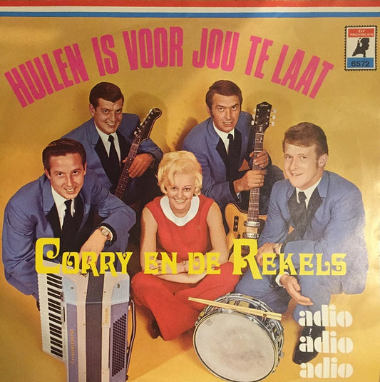 Corry En De Rekels - Huilen Is Voor Jou Te Laat Vinyl Singles Vinyl Very Good (VG) <br> Hoes Good Plus (G+)