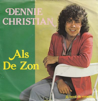 Dennie Christian - Als De Zon Vinyl Singles Media VG+ / Sleeve Tekst "VINYLSINGLES.NL"