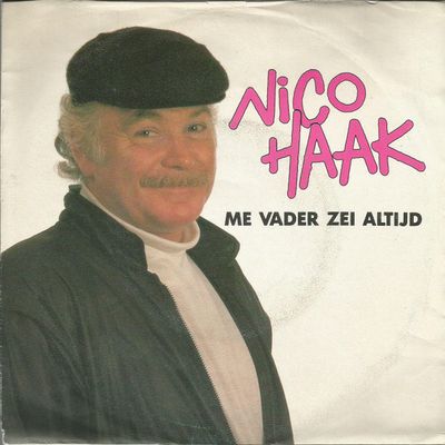 Nico Haak - Me Vader Zei Altijd