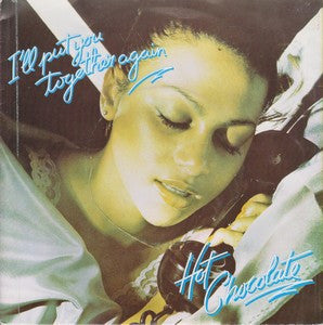 Hot Chocolate - I'll Put You Together Again