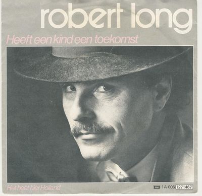 Robert Long - Heeft Een Kind Een Toekomst Vinyl Singles Media VG+ / Sleeve G+