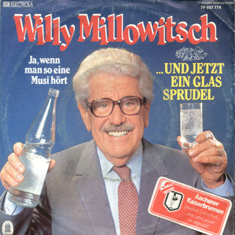Willy Millowitsch - ...Und Jetzt Ein Glas Sprudel Vinyl Singles Media: VG <br> Hoes: G+