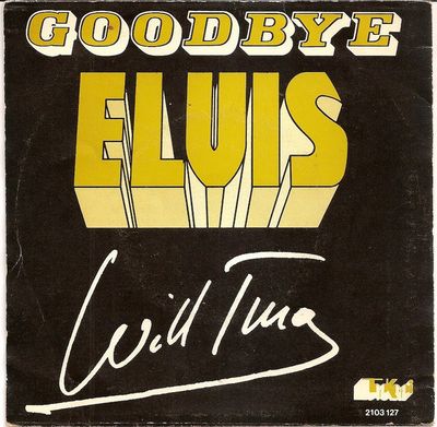Will Tura - Goodbye Elvis Vinyl Singles Media: VG <br> Hoes: G+