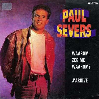 Paul Severs - Waarom, Zeg Me Waarom?