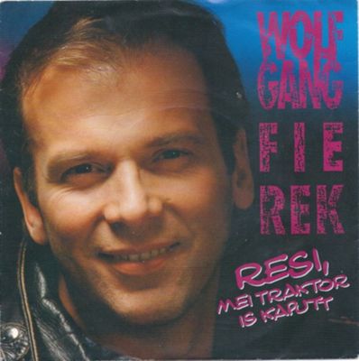 Wolfgang Fierek - Resi, Mei Traktor Is Kaputt Vinyl Singles Media VG+ / Sleeve G+
