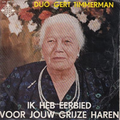 Duo Gert Timmerman - Ik Heb Eerbied Voor Jouw Grijze Haren