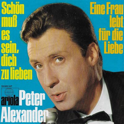 Peter Alexander - Schön Muß Es Sein, Dich Zu Lieben