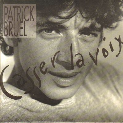 Patrick Bruel - Casser La Voix