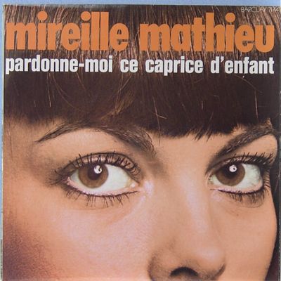 Mireille Mathieu - Pardonne-Moi Ce Caprice D'enfant Vinyl Singles Media VG+ / Sleeve G+