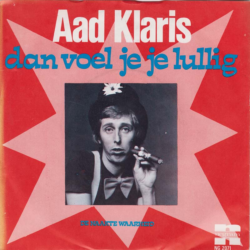 Aad Klaris - Dan Voel Je Je Lullig