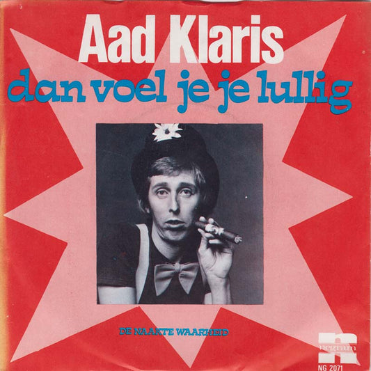 Aad Klaris - Dan Voel Je Je Lullig