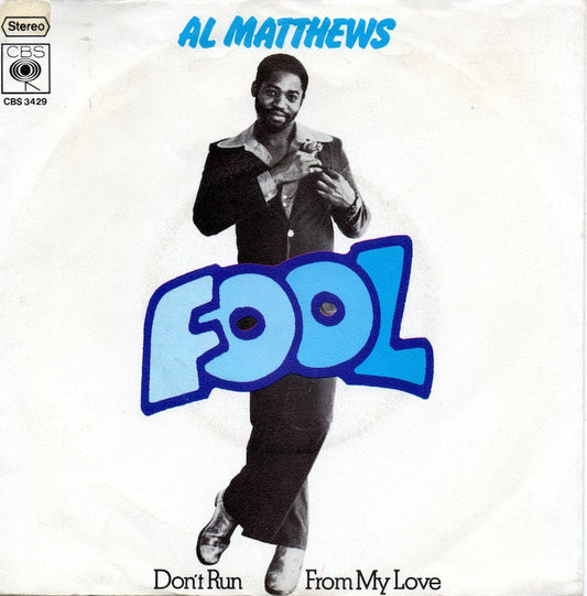 Al Matthews - Fool Vinyl Singles Vinyl Zeer Goed / Hoesje Goed "VINYLSINGLES.NL"