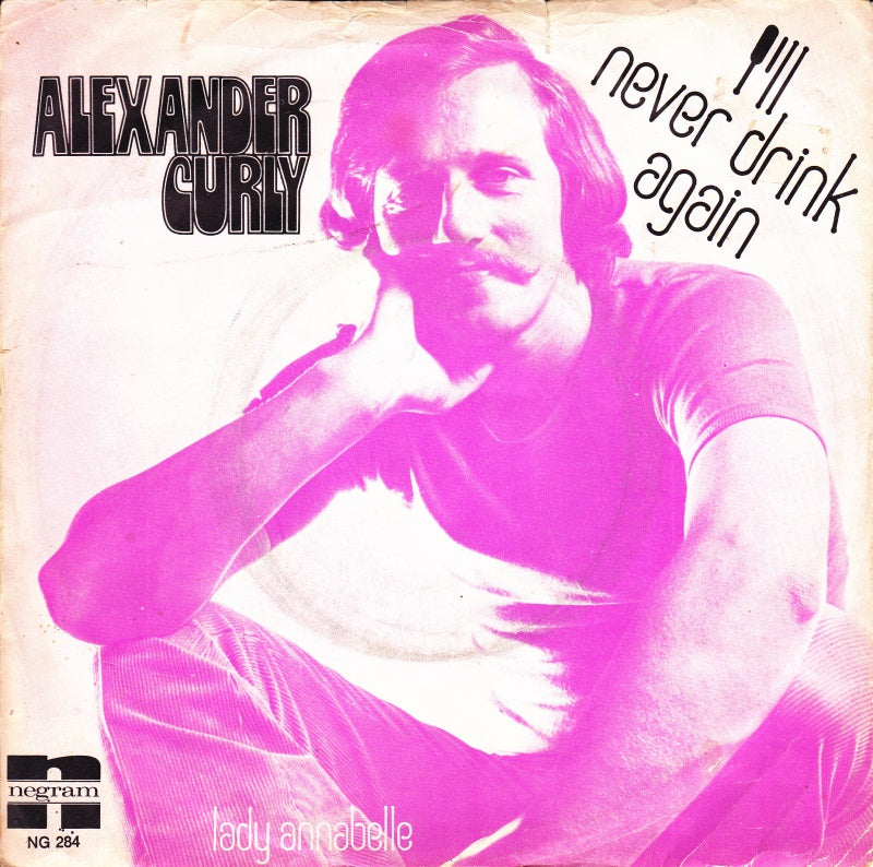 Alexander Curly - I'll Never Drink Again