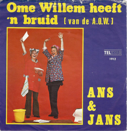 Ans En Jans - Ome Willem Heeft 'n Bruid [Van De A.O.W.]
