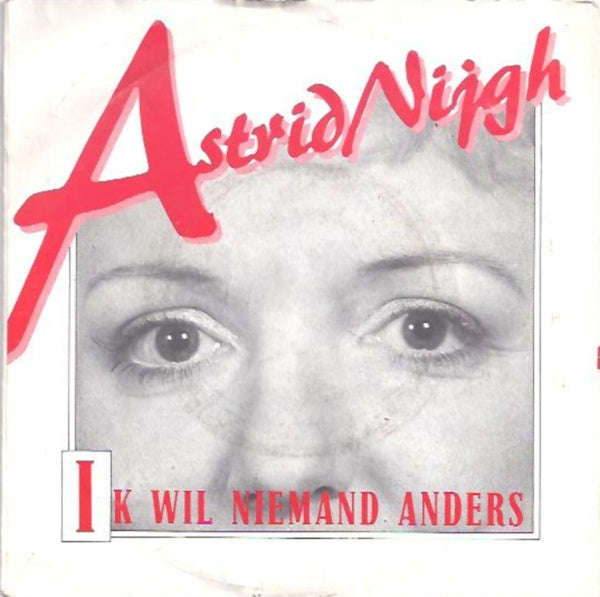Astrid Nijgh - Ik Wil Niemand Anders