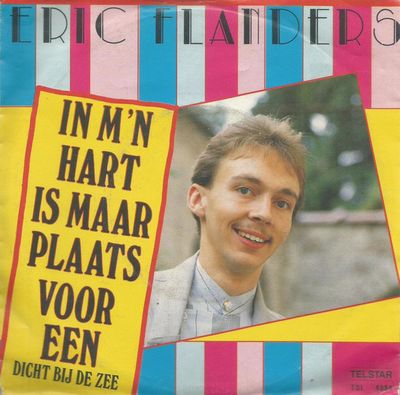 Eric Flanders - In M'n Hart Is Maar Plaats Voor Een Vinyl Singles Media VG+ / Sleeve G+