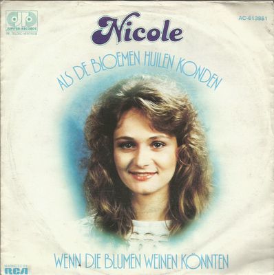 Nicole - Als De Bloemen Huilen Konden Vinyl Singles Vinyl Zeer Goed / Hoesje Goed "VINYLSINGLES.NL"