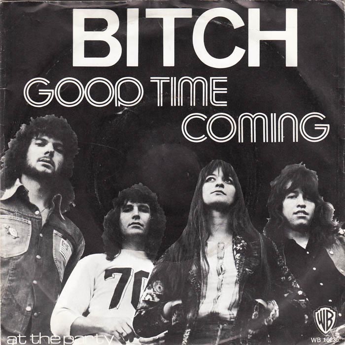 Bitch - Good Time Coming