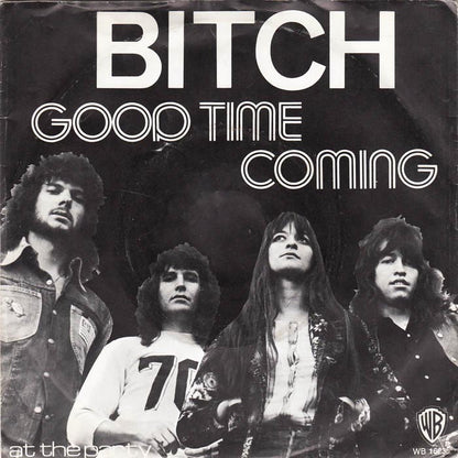 Bitch - Good Time Coming