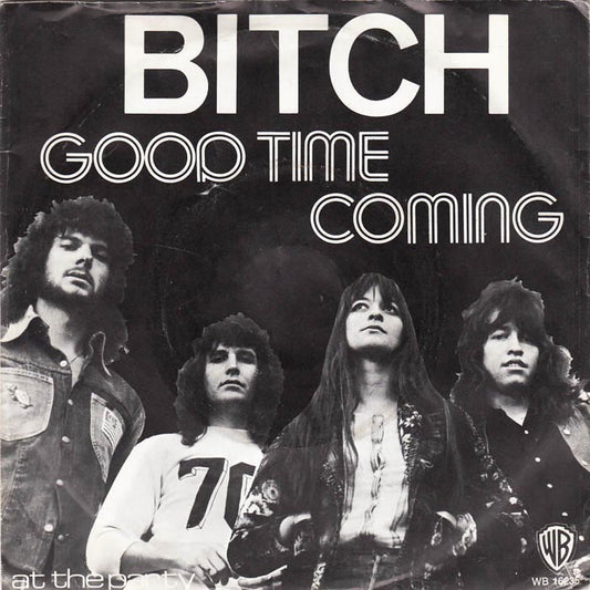 Bitch - Good Time Coming
