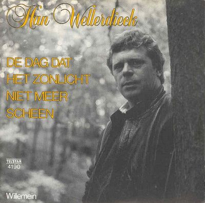 Han Wellerdieck - De Dag Dat Het Zonlicht Niet Meer Scheen Vinyl Singles Vinyl (VG) <br> Hoes (G+)