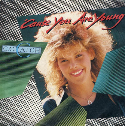 C.C. Catch - 'Cause You Are Young