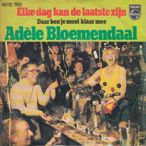 Adele Bloemendaal - Elke Dag Kan De Laatste Zijn Vinyl Singles Goede Staat