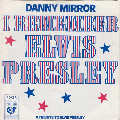 Danny Mirror - I Remember Elvis Presley 19525 Vinyl Singles Goede Staat