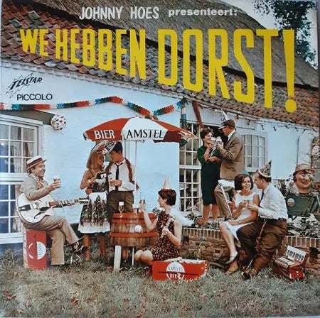 Various - Johnny Hoes Presenteert: We Hebben Dorst! (28 Vrolijke Drinkliedjes) (LP)