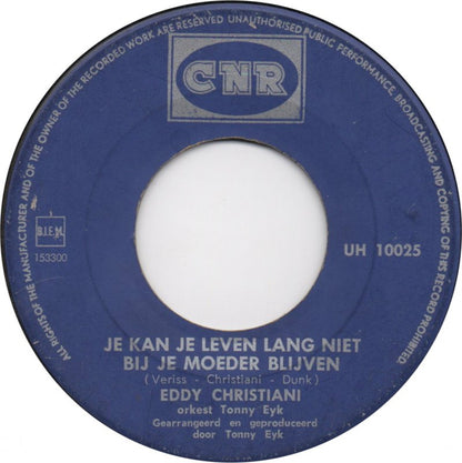 Eddy Christiani - Je Kan Je Leven Lang Niet Bij Je Moeder Blijven Vinyl Singles Vinyl (VG) <br> Hoes Generic