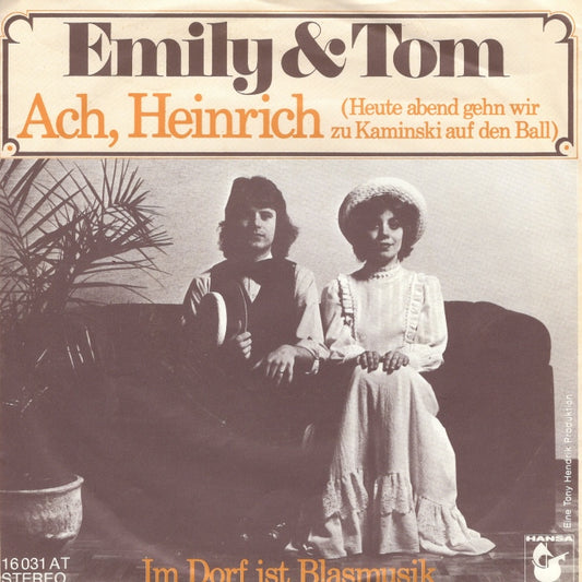 Emily & Tom - Ach, Heinrich (Heute Abend Gehn Wir Zu Kaminski Auf Den Ball)